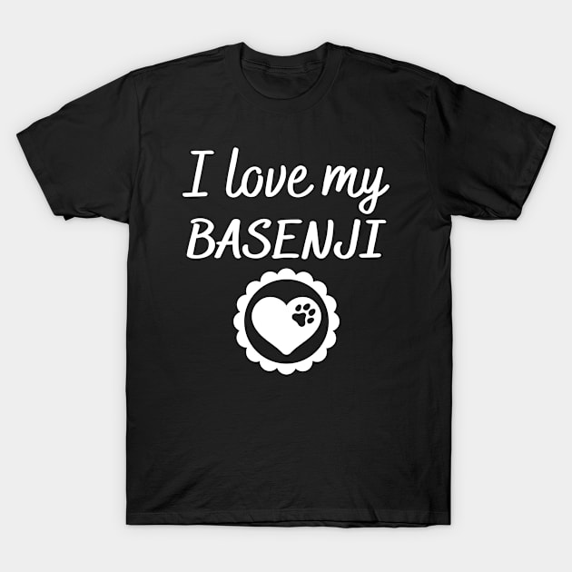 I love my Basenji T-Shirt by Word and Saying